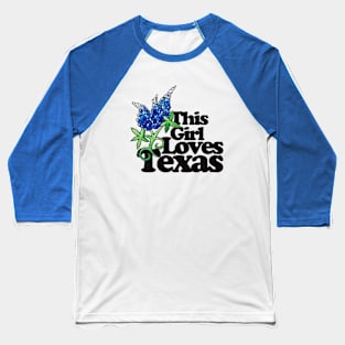 This girl loves Texas Baseball T-Shirt